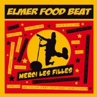 Elmer Food Beat, nouveau disque Merci Les Filles !. Le lundi 19 mars 2012. 